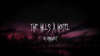 The Hills x Hotel (TikTok Remix) by darkvidez