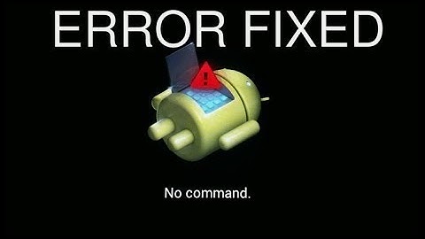 How to fix Error  no command in  Recovery mode any Android Device