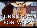 DJ Snake - Turn Down For What (MO BUTT PROPANE REMIX FT. HANK HILL)