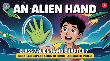 class 7 English an alien hand chapter 7 || an alien hand || HINDI || Animated video