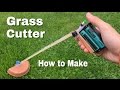 How to Make a Grass Cutter Machine - Powerful Mini Grass Cutter DIY -
Easy to Build