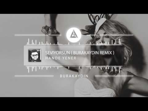 Hande Yener - Seviyorsun ( Burak Aydın Remix )