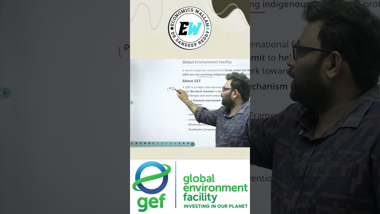 Global Environment Facility (GEF) | Explained for UPSC | Environment & International Bodies