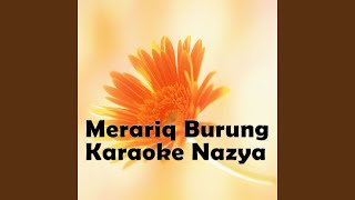 Merariq Burung Karaoke Nazya (Karaoke Version)