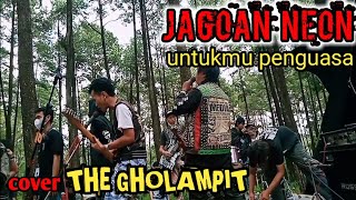 JAGOAN NEON cover lagu untukmu penguasa the gholampit live hutan vinus Bumiayu