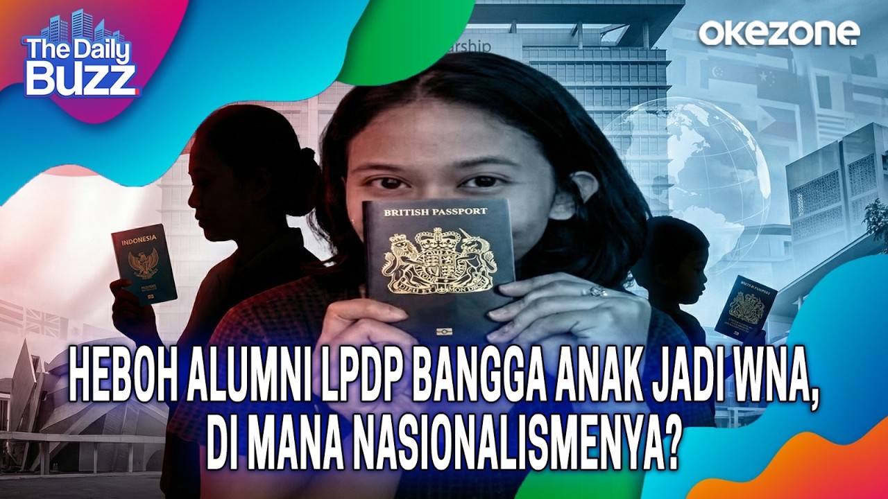 The Daily Buzz: Heboh Alumni LPDP Bangga Anak Jadi WNA, Di Mana Nasionalismenya? | 25/02