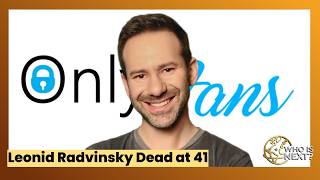 Onlyfans In Chaos Billionaire Owner Leonid Radvinsky Dead At 41