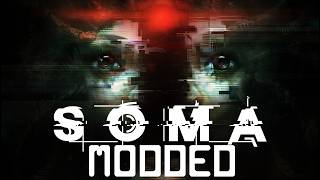 SOMA - Mods #1 @yukixxl