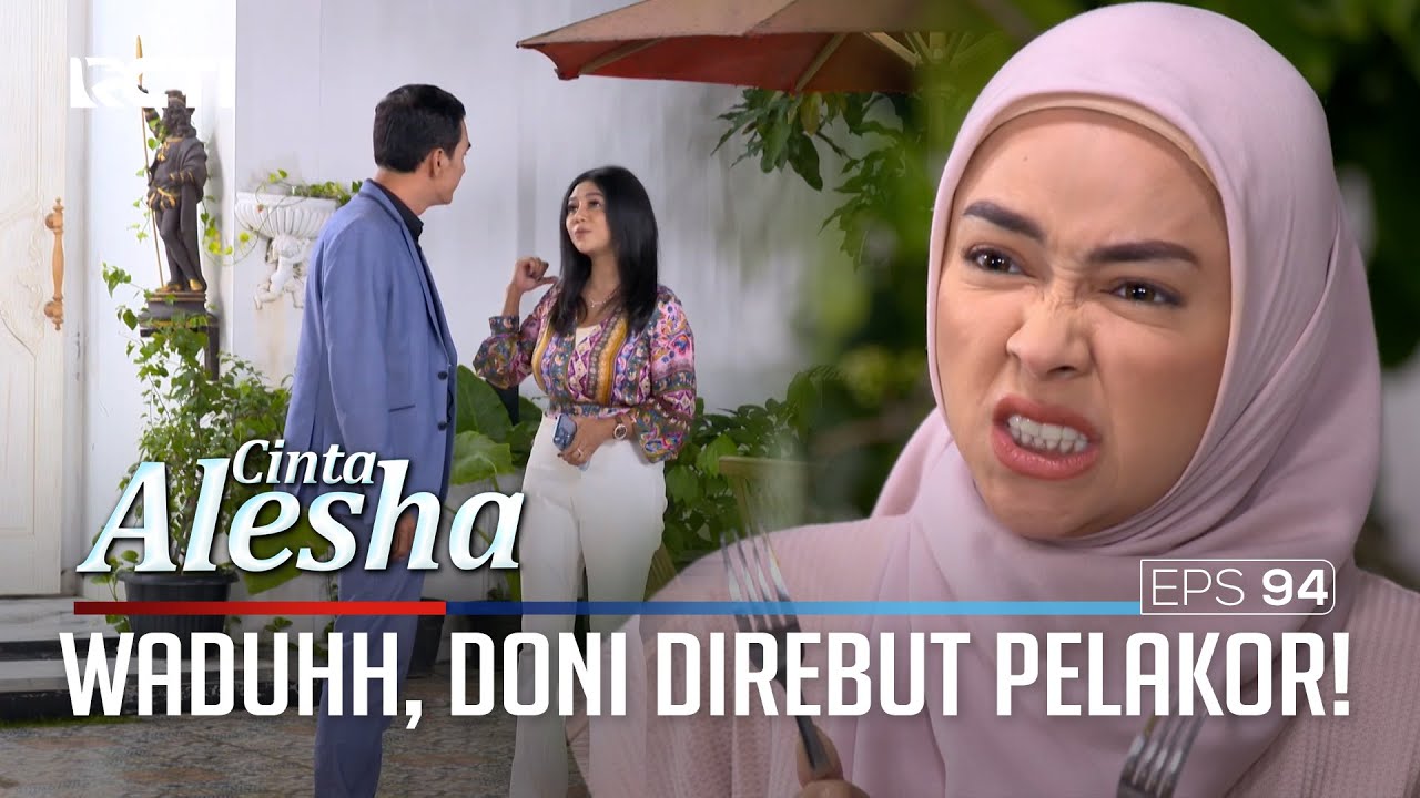 Waduhh Doni Direbut Pelakor!!! – Cinta Alesha | Eps. 94 (4/4)