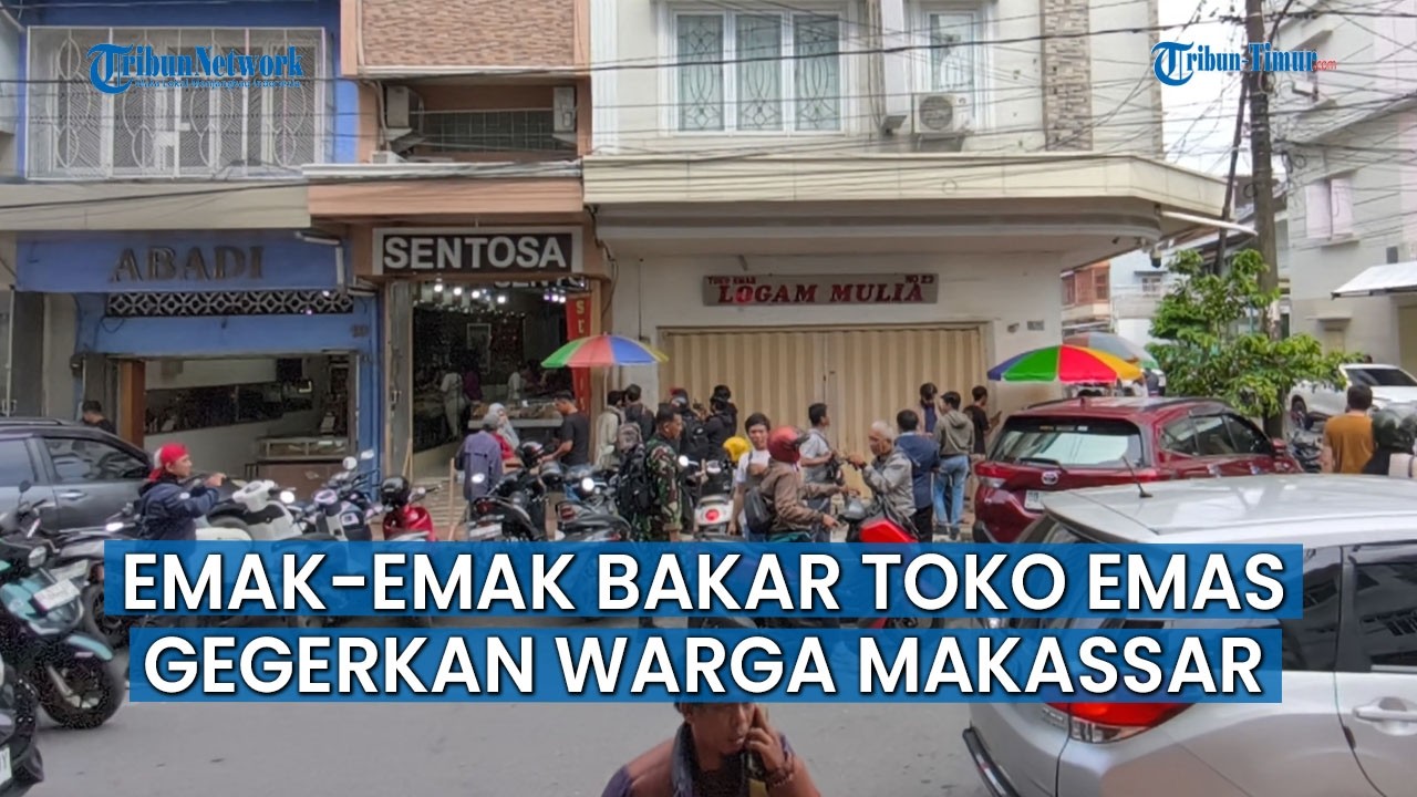 Polisi Dalami Kasus Emak‑emak Pembakar Toko Emas di Somba Opu
