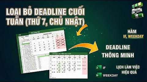 Cách Loại Bỏ Deadline Thứ 7, Chủ Nhật Trong Excel
