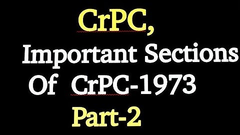 Important Sections Of CrPC-1973 / Part-2
