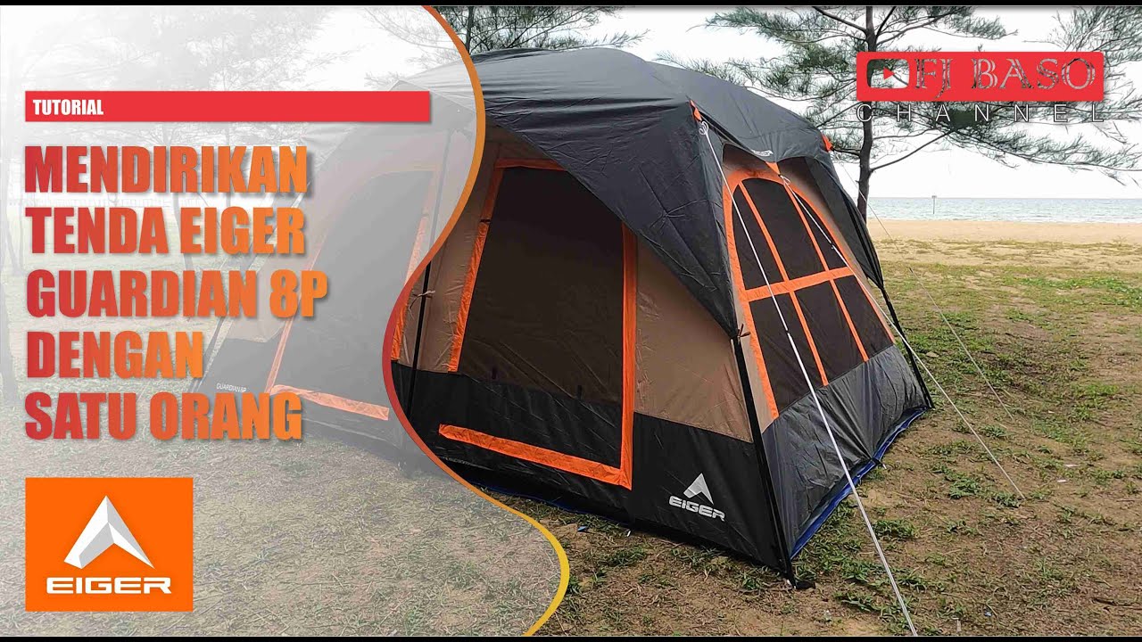 MENDIRIKAN TENDA EIGER GUARDIAN 8P DENGAN 1 ORANG