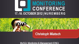 OSMC 2012 - Christoph Mitasch: MySQL Monitoring & Management (ENG)
