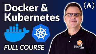 Docker Containers and Kubernetes Fundamentals - Full Hands-On Course