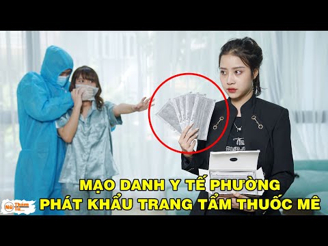 Nữ Thám Tử - Tập Đặc Biệt #38: Mạo Danh Y Tế Phường Phát Khẩu Trang Tẩm Thuốc Mê