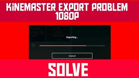 Kinemaster application Exporting problem solve | 2021/1080p