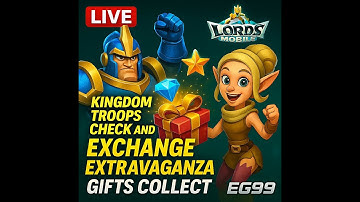 LIVE Kingdom Troop Check + Gift Loot! 🎁 Lords Mobile Exchange Extravaganza | EG99 2nd