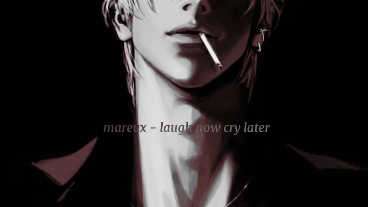 mareux ★ laugh now cry later [slowed + reverb]