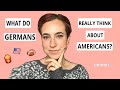 What GERMANS think about AMERICANS