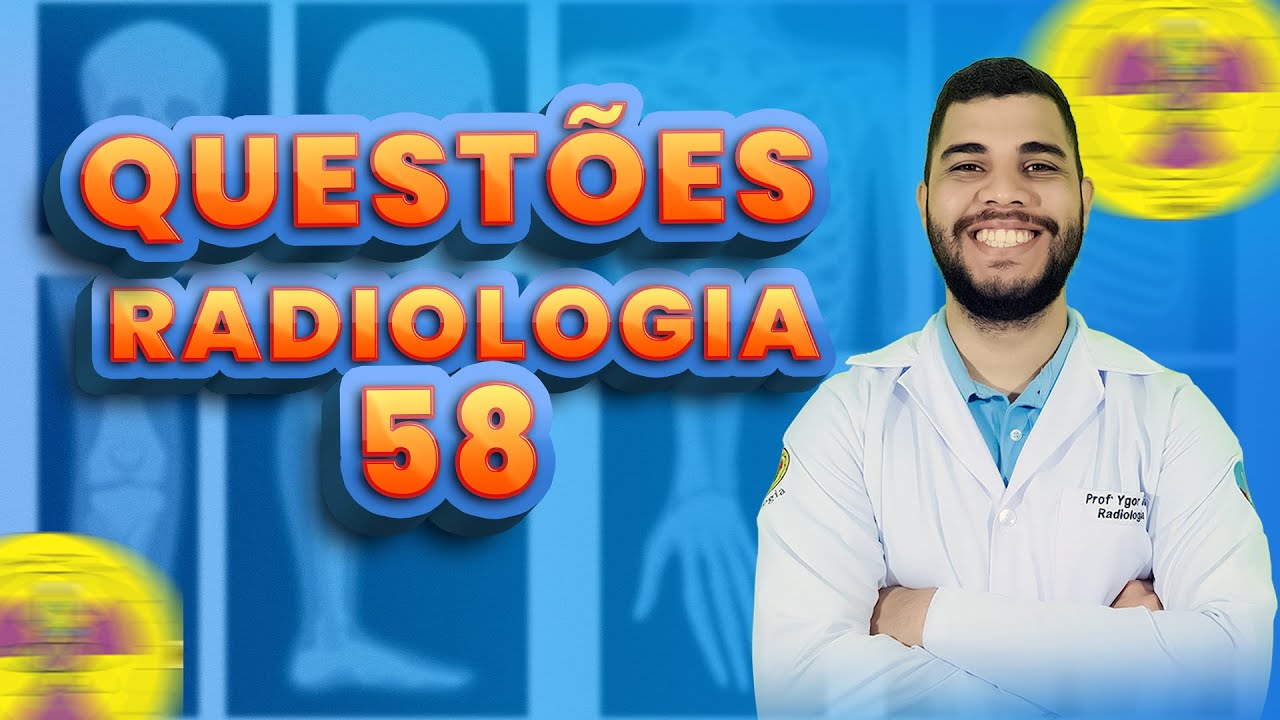 QUESTÕES COMENTADAS DE RADIOLOGIA 58 | Radiologando