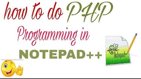 how to do PHP Programming in notepad++