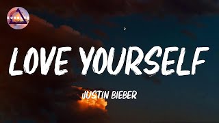 Justin Bieber - Love Yourself | 'Cause if you like the way you look that much (Lyrics)