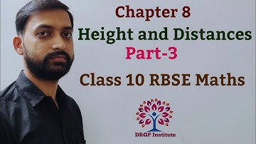 Class 10 Chapter 8: Height and Distances | RBSE Maths Part-3