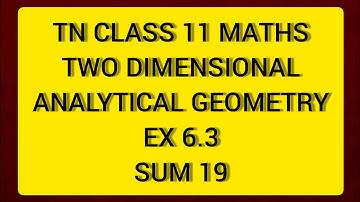 TN CLASS 11 MATHS TWO DIMENSIONAL ANALYTICAL  GEOMETRY EX 6.3 SUM 19