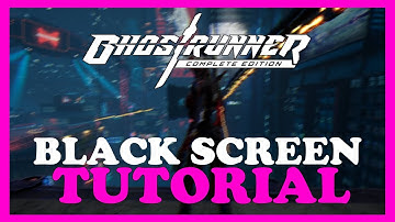 Ghost Runner – How to Fix Black Screen & Stuck on Loading Screen