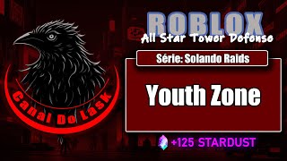 SOLANDO ZONA DA JUVENTUDE (Deck Simples) | ALL STAR TOWER DEFENSE - ROBLOX