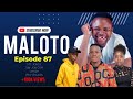 MALOTO - Episode 87