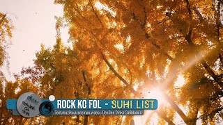 ROCK KO FOL - SUHI LIST Official Video 4K