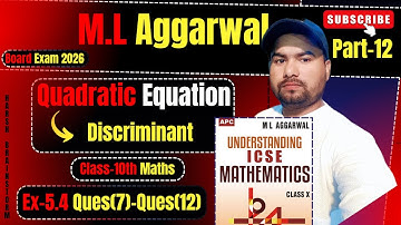 🔴Quadratic Equations Class 10 ICSE | ML Aggarwal Ex 5.4 Q7-Q12 | Class 10 ICSE Maths | Discriminant