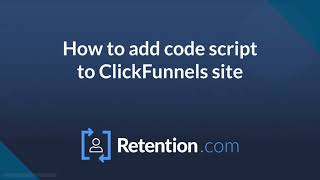 ClickFunnels - How To Add Retention.com Javascript (2023)