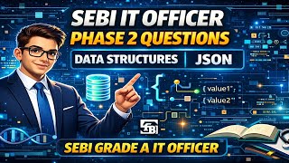 SEBI IT Officer Phase 2 Questions | Data Structures | JSON | SEBI GRADE A IT Officer