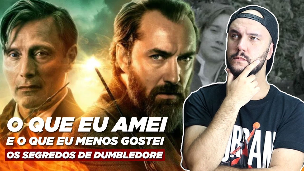 O que AMEI e o que MENOS GOSTEI em: OS SEGREDOS DE DUMBLEDORE (Com Spoilers)