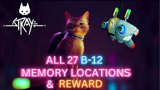 How To Get All 27 B-12 Memories Complete Guide Locations & Reward Stray #straygameplay #walkthrough