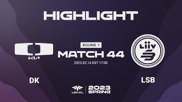 DK vs LSB Match44 Game3 HIGHLIGHT | 02.14 | 2023 LCK CL Spring Split