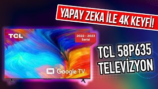 Tcl 58P635 Smart Tv Detaylı İnceleme