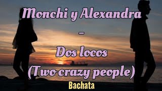 Monchi y Alexandra - Dos locos English lyrics