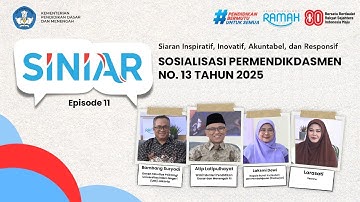 SINIAR eps 11: Sosialisasi Permendikdasmen No. 13 Tahun 2025