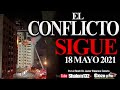 🔴¿EL CONFLICTO SIGUE 18 MAYO 2021 - Roeh Dr. Javier Palacios Celorio.