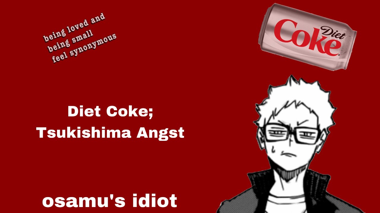 Diet Coke — Tsukishima Angst — Haikyuu Texts — Haikyuu Lyric Prank