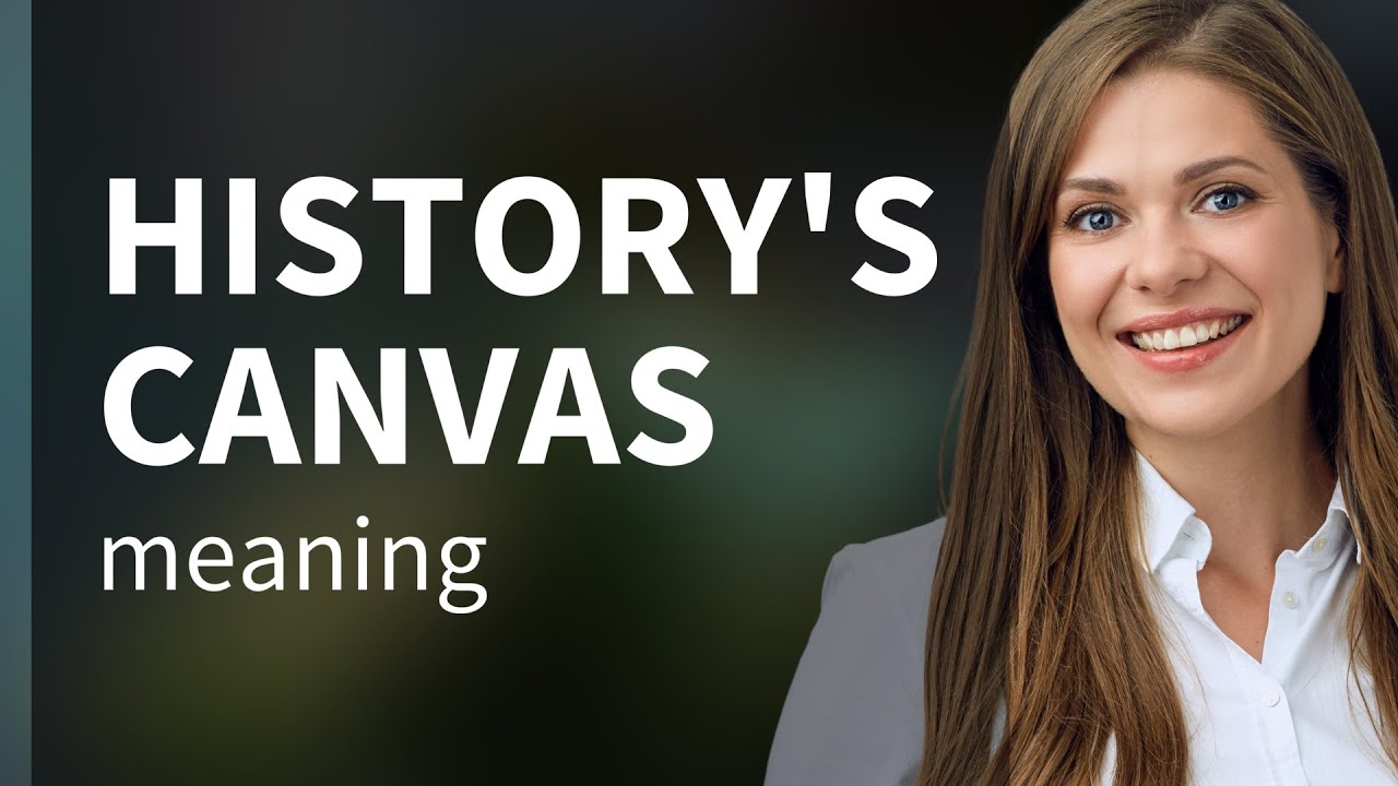 Painting with Words: Understanding "History's Canvas"