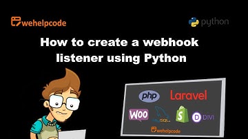 How to create a webhook listener using Python  | Python Tutorial  |  We Help Code