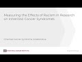 Measuring the Effects of Racism in Research on Inherited Cancer Syndromes