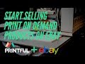 How To Start Selling Print On Demand Products On Ebay With Printful