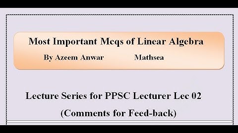 Lec 02-Most important MCQS of Linear Algebra ||PPSC lecturer Math|| Golden MCQS of linear algebra