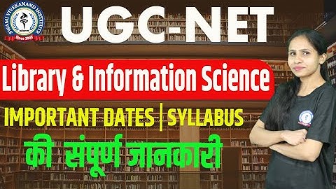 IMPORTANT DATES & SYLLABUS | | LIBRARY & INFORMATION SCIENCE | UGC-NET | BY NITIKA MAAM